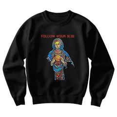 Snuggly FOLLOW YOUR BLISS Sweatshirt