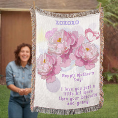 "Just A Little Bit More" Mother's Day Blanket